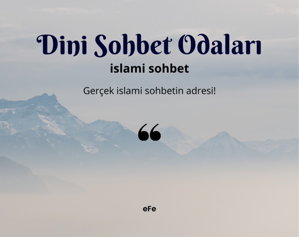 Dini Sohbet Odaları: Seviyeli ve Samimi Bir Ortamda İslami Sohbet