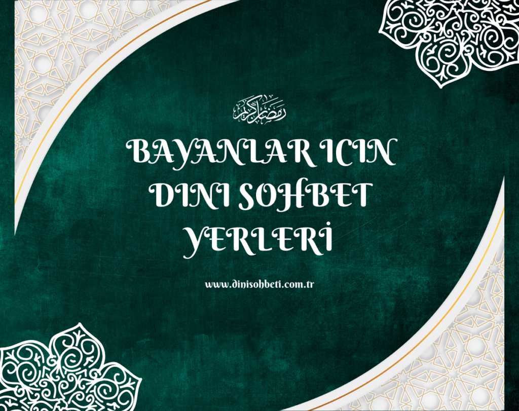 Bayanlar İçin Dini Sohbet Yerleri