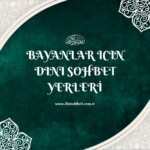 bayanlaricindinisohbetyerleri