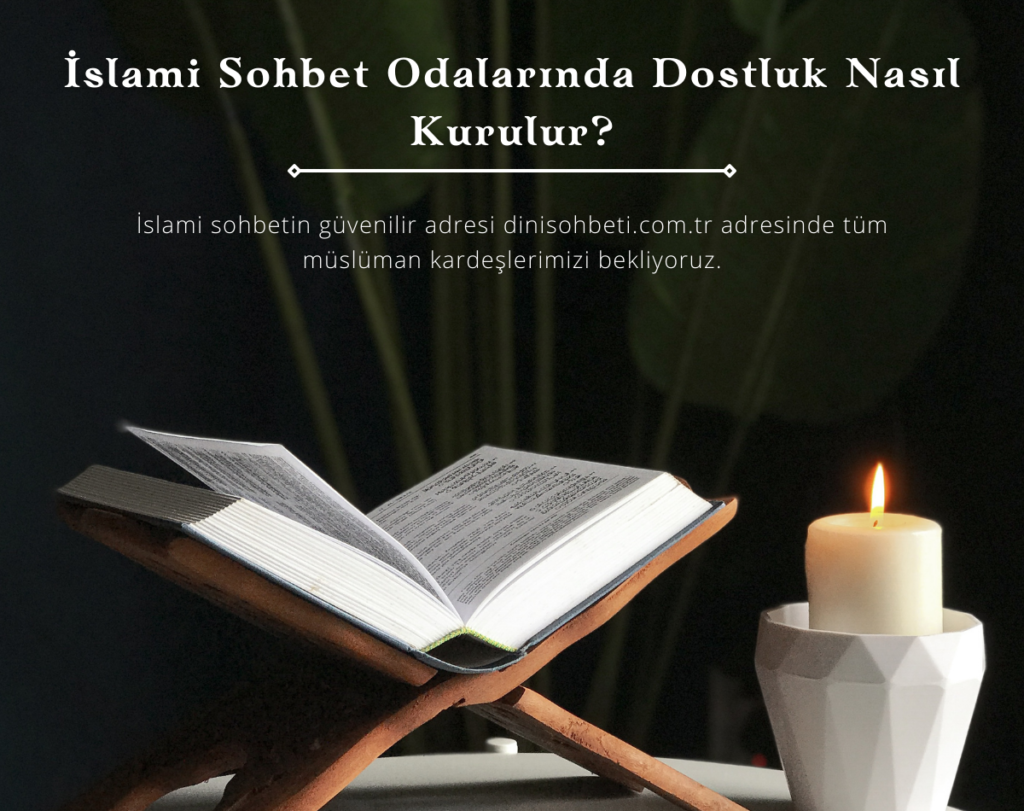 İslami Sohbet Odalarında Dostluk Nasıl Kurulur?