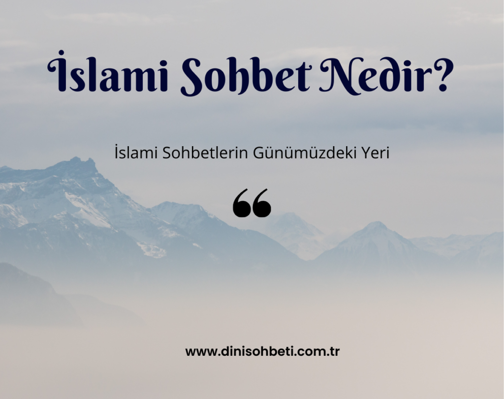 İslami Sohbet Nedir? İman ve Bilgi Paylaşımının Önemi