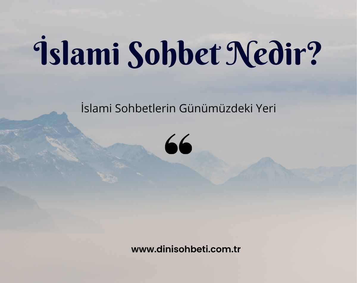 İslami Sohbet Nedir? İman ve Bilgi Paylaşımının Önemi