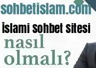 Islami-Sohbet-Sitesi-Nasil-Olmalidir-1 İslami Sohbet Sitesi Nasıl Olmalıdır